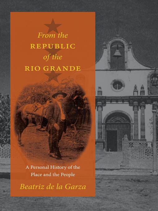 Title details for From the Republic of the Rio Grande by Beatriz de la Garza - Available